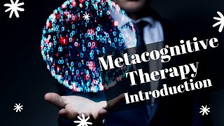 Metacognitive Therapy to Address Anxiety Anger and Depression and Increase Mental Health [upl. by Giffard]