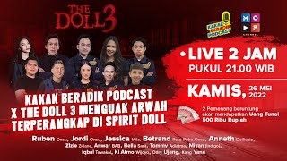 KAKAK BERADIK PODCAST X THE DOLL 3 MENGUAK ARWAH TERPERANGKAP DI SPIRIT DOLL [upl. by Ariella]