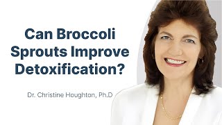 Do Broccoli Sprouts Sulforaphane Actually Improve Your Detoxification with Dr Christine Houghton [upl. by Aynna]