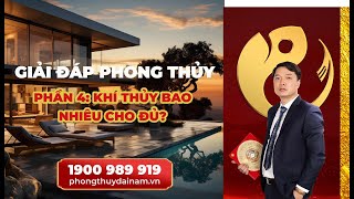 ☯️ Phần 4 Hỏi Đáp Phong Thủy Nhà Ở  Khí Thủy Bao Nhiêu Cho Đủ [upl. by Nerol]