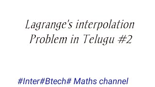 Lagranges interpolation problem in telugu  InterBtech Maths channel [upl. by Balas429]