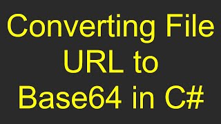 Converting File URL to Base64 in C [upl. by Russom]