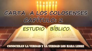 EPÍSTOLA A LOS COLOSENSES CAPÍTULO2 ESTUDIO BIBLICO [upl. by Gomez]