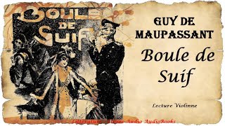 Guy de Maupassant Boule de Suif  Livre audio lecture Violinne [upl. by Anetsirk]