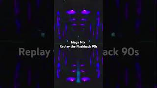 Mega Mix Replay the Flashback 90s [upl. by Gastineau548]