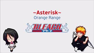 Orange Range  Asterisk  Bleach Opening 1 FULL HD [upl. by Letitia644]