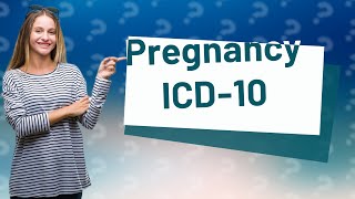 What is the ICD10 code for pregnancy related conditions [upl. by Coulter]