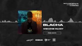 BLACHA  Wiecznie Młody prod Santo [upl. by Branham]