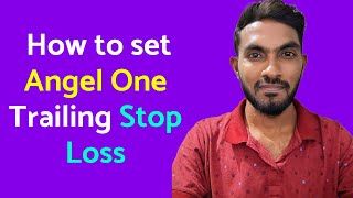 How to set Angel One Trailing Stop Loss in Tamil  Angel One Stop Loss Explanation Tamil 2024 [upl. by Kegan769]