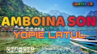 AMBOINA SON  YOPIE LATUL  SPADIX 28 Chacha [upl. by Fazeli]