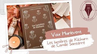 Voix Hurlevent  Les lumières de Kilchurn de Camille Santerre [upl. by Korten]