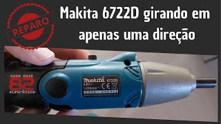 Reparo Makita 6722D  Funcionando apenas em um sentido [upl. by Wrdna234]