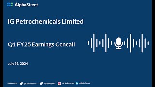 IG Petrochemicals Limited Q1 FY202425 Earnings Conference Call [upl. by Enovaj155]