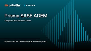 Prisma SASE ADEM Integration with Microsoft Teams [upl. by Mirilla]