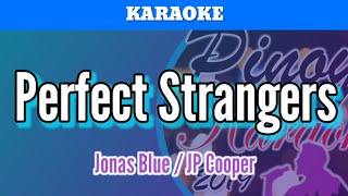 Perfect Strangers by Jonas Blue and JP Cooper Karaoke [upl. by Jamima]