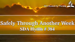 Safely Through Another Week  SDA Hymn  384 [upl. by Anirol933]