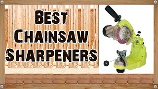 Best Chainsaw Sharpener 2017 amp 2018 Top Five Chainsaw Sharpener Reviews [upl. by Land506]