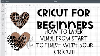 Cricut for Beginners How to Layer Vinyl from Start to Finish And my trick to make it easier [upl. by Yeliac524]