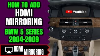 BMW 5 Series Screen Mirroring  How To Add HDMI Port BMW Smartphone Mirroring E60 E61 [upl. by Zirkle]