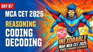 Reasoning Coding Decoding for MAH MCA CET 2025  DAY 7 🚀 INEXORABLE Free Crash Course 🔥 [upl. by Krid835]