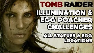 Tomb Raider  Illumination amp Egg Poacher Challenge All Statue amp Egg Locations  Mountain Village [upl. by Ikaz]