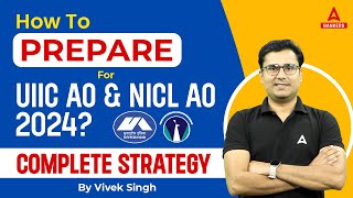 How to Prepare for UIIC AO and NICL AO 2024  UIIC AO amp NICL AO Preparation Strategy [upl. by Tnias869]