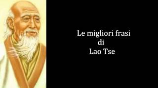 Frasi Celebri di Lao tse [upl. by Celina]