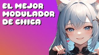 EL MEJOR MODULADOR DE VOZ DE CHICA [upl. by Anassor385]