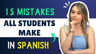 15 Spanish Mistakes That Are RUINING Your Language Skills Episodio 457 [upl. by Dutch]