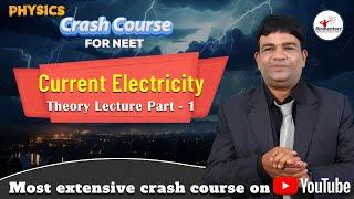 NEET l Physics l Current Electricity Part 1 l Theory l Most extensive crash course on Youtube [upl. by Radbun]