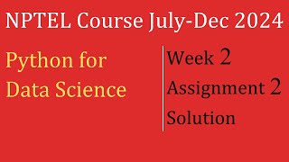 Assignment 2 week 2 Solution  Python for Data Science  NPTEL Course JulyDec 2024  InfoXel [upl. by Anikahs321]