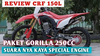 REVIEW CRF 150L  BORE UP 250CC PAKET GORILLA FULL BRT reviewcrf150L reviewcrf150Lterbaru2022 [upl. by Nitsur93]