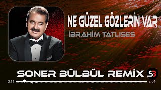 İbrahim Tatlıses  Ne Güzel Gözlerin Var  Soner Bülbül Remix  Saçların sarısına gözlerin mavısına [upl. by Bevin]