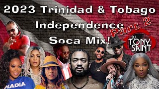 DJ Tony Saints  Trinidad and Tobago 2023 Independence Soca Mix Part 2 [upl. by Werbel]