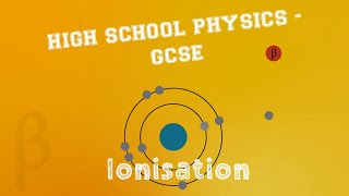 Physics  Radioactivity  Ionisation [upl. by Carrington913]