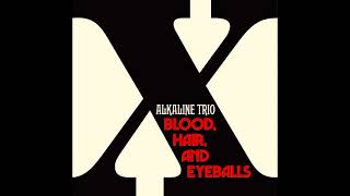 Alkaline Trio  Blood Hair and Eyeballs Full Album [upl. by Negrom]