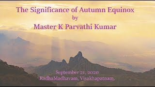 The Significance of Autumn Equinox  September 21 2020 [upl. by Intruoc]