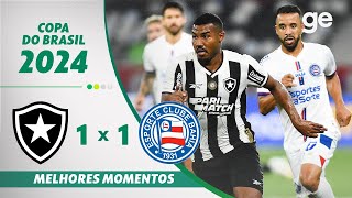 BOTAFOGO 1 X 1 BAHIA  MELHORES MOMENTOS OITAVAS DE FINAL COPA DO BRASIL  geglobo [upl. by Imugem]