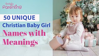 50 Unique Christian Baby Girl Names with Meanings [upl. by Lezah]