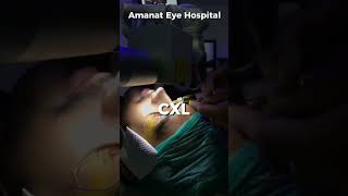 Corneal CrossLinking Procedure At Amanat Eye Hospital [upl. by Eveineg]