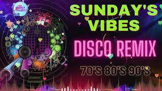 SUNDAYS BEST Best Of Remix Disco 70s 80s 90s  Nonstop Disco Remix Party Music [upl. by Enrico]