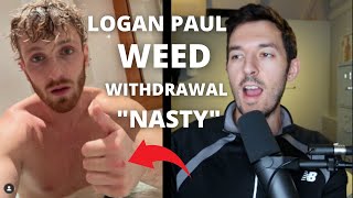 LOGAN PAUL QUIT SMOKING WEED 2022 POST Nasty marijuana withdrawal symptomscannbinoid hyperemesis [upl. by Santoro]