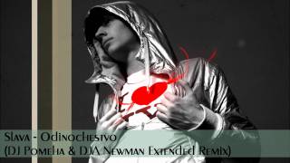 Slava  Odinochestvo DJ Pomeha amp DJA Newman Extended Remix [upl. by Kenaz535]