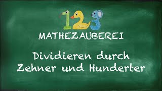 Dividieren durch Zehner und Hunderter  1 2 3 Mathezauberei [upl. by Hadeis]