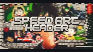 Speed Art  •Header Isuku🍃 PS TouchAndroid [upl. by Narih]