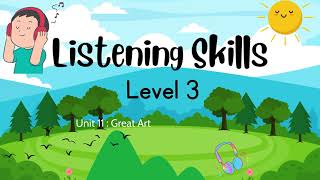 Listening Skills Question and Answer  Level 3  Unit 11  Great Art [upl. by Davenport]