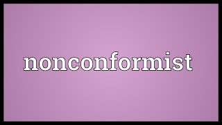 Nonconformist Meaning [upl. by Tekcirc]