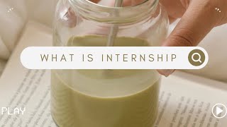 Internships Explained Everything You Need to Know  Types  Modes [upl. by Cyndia]