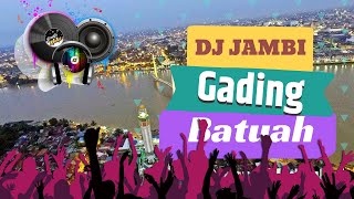 DJ RADINAL  GADING BATUAH  LAGU DAERAH JAMBI [upl. by Nager828]