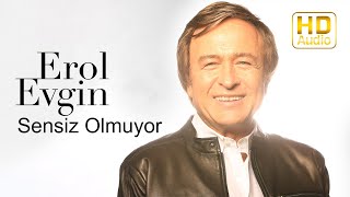 Erol Evgin  Sensiz Olmuyor Official Audio [upl. by Brendon]